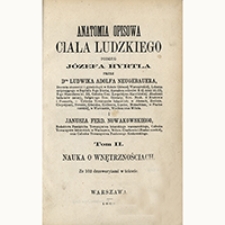 Anatomia opisowa ciała ludzkiego podług Józefa Hyrtla, przez Ludwika Adolfa Neugebauera i Janusza Ferdynanda Nowakowskiego. T. 2 Nauka o wnętrznościach