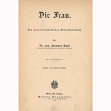Die Frau: ein gemeinverständliches Gesundheitsbuch
