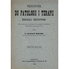 Przyczynek do patologii i terapii migdałka językowego : (rzecz odczytana na posiedzeniu Warszawskiego Towarzystwa Lekarskiego d. 3 listopada 1891 r.)