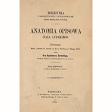Anatomia opisowa ciała ludzkiego. Tom 1