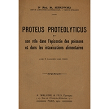 Proteus proteolyticus et son rôle dans l'épizootie des poissons et dans les intoxicarions alimentaires