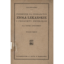 Podręcznik dla zbierających zioła lekarskie i produkty zwierzęce dla użytku aptecznego
