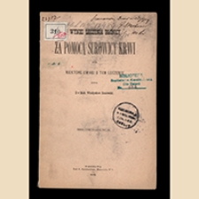 Wyniki leczenia błonicy za pomocą surowicy krwi oraz niekt&oacute;re uwagi o tem leczeniu