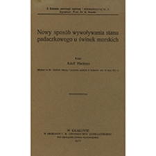Nowy spos&oacute;b wywoływania stanu padaczkowego u świnek morskich:&nbsp;(wykład na XI. Zjeździe Lekarzy i Przyrodn. Polskich w Krakowie dnia 19 lipca 1911 r.)