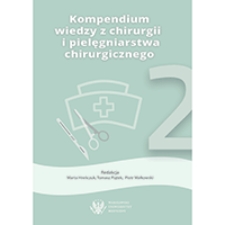 Kompendium wiedzy z chirurgii i pielęgniarstwa chirurgicznego. Część II