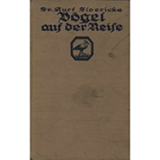 Vögel auf der Reise. Mit einem farbigen Umschlagbild von Kutr Bessiger und 17 Abbilbungen