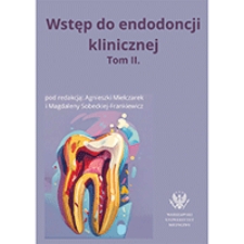 Wstęp do endodoncji klinicznej. Tom II