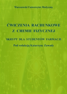Ćwiczenia rachunkowe z chemii fizycznej. Skrypt dla studentów farmacji