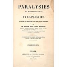 Des Paralysies des membres inf&eacute;rieurs ou Parapl&eacute;gies :&nbsp;recherches sur leur nature, leur forme et leur traitement&nbsp;Premi&egrave;re partie