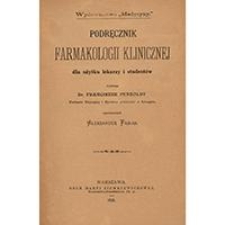 Podręcznik farmakologii klinicznej dla użytku lekarzy i student&oacute;w