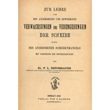 Zur Lehre von den angeborenen und erworbenen Verwachsungen und Verengerungen der Scheide sowie des angeborenen Scheidenmangels mit Ausschluss der Doppelbildungen