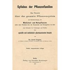 Syllabus der Pflanzenfamilien : eine &Uuml;bersicht &uuml;ber das gesamte Pflanzensystem mit besonderer Ber&uuml;cksichtigung der Medizinal- und Nutzpflanzen nebst einer &Uuml;bersicht &uuml;ber die Florenreiche und Florengebiete der Erde um Gebrauch bei Vorlesungen und Studien &uuml;ber spezielle und medizinisch-pharmazeutische Botanik