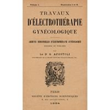 Travaux d'&eacute;lectrotherapie gyn&eacute;cologique : archives semestrielles d'&eacute;lectroth&eacute;rapie gyn&eacute;cologique . Vol. 1, fasc. 1-2