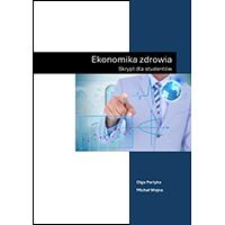 Ekonomika zdrowia. Skrypt dla student&oacute;w