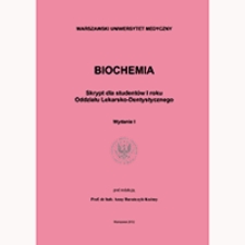 Biochemia. Skrypt dla student&oacute;w I roku Oddziału Lekarsko-Dentystycznego