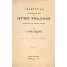 Anleitung beim Studium des Baues der Nervösen Centralorgane im gesunden und kranken Zustande