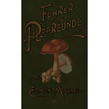 Führer für Pilzfreunde : die am häufigsten vorkommenden eßbaren, verdächtigen und giftigen Pilze. Bd. 3