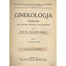 Ginekologja : podręcznik do użytku lekarzy i studentów T. 1